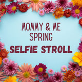 Selfie Stroll 2 Stroll Pass (Mommy & Me, Easter Bunny)